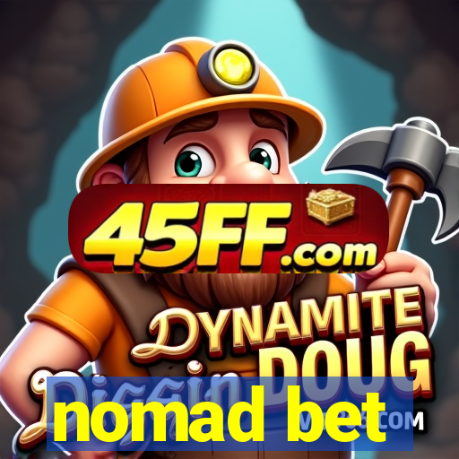 nomad bet